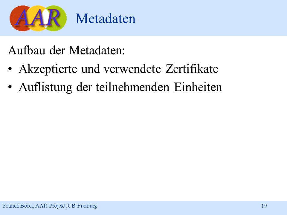 Metadaten Aufbau der Metadaten: Akzeptierte und verwendete Zertifikate