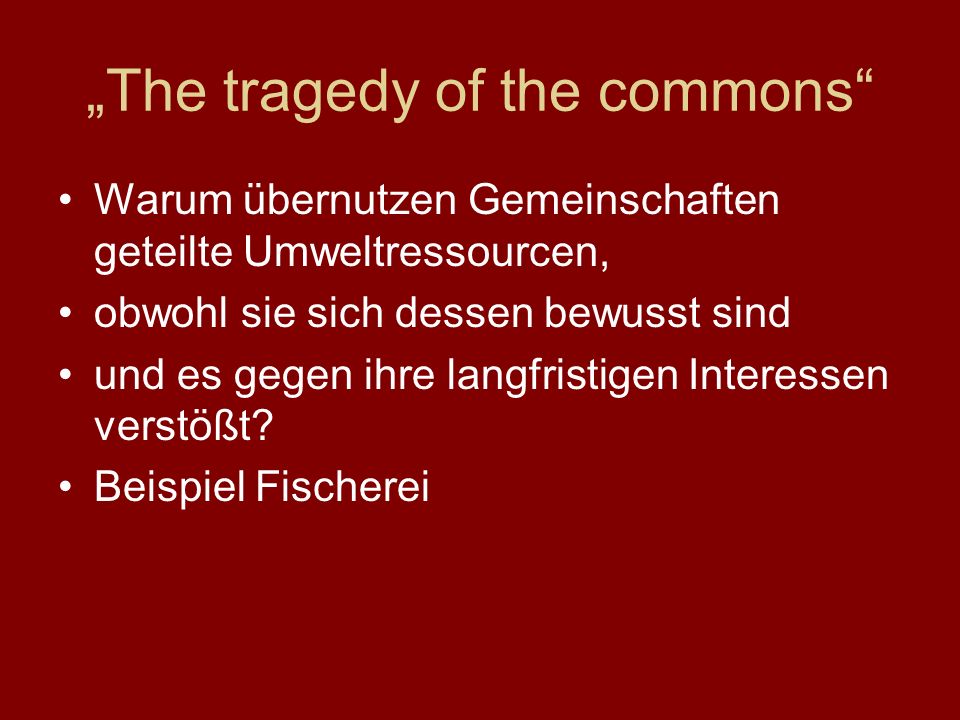 „The tragedy of the commons