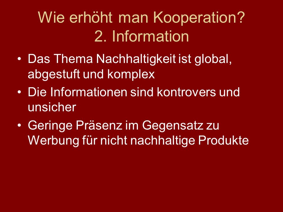 Wie erhöht man Kooperation 2. Information