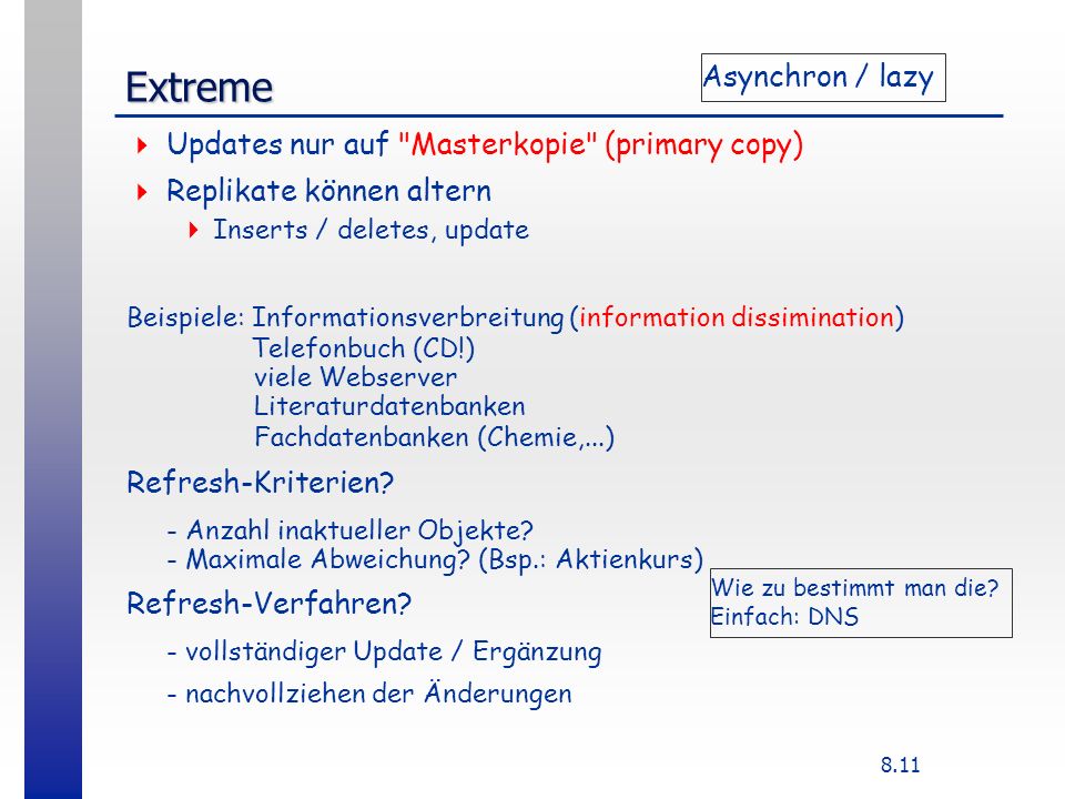 Extreme Asynchron / lazy Updates nur auf Masterkopie (primary copy)