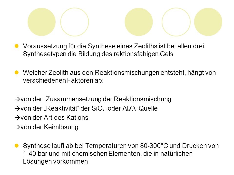 Voraussetzung für die Synthese eines Zeoliths ist bei allen drei Synthesetypen die Bildung des rektionsfähigen Gels