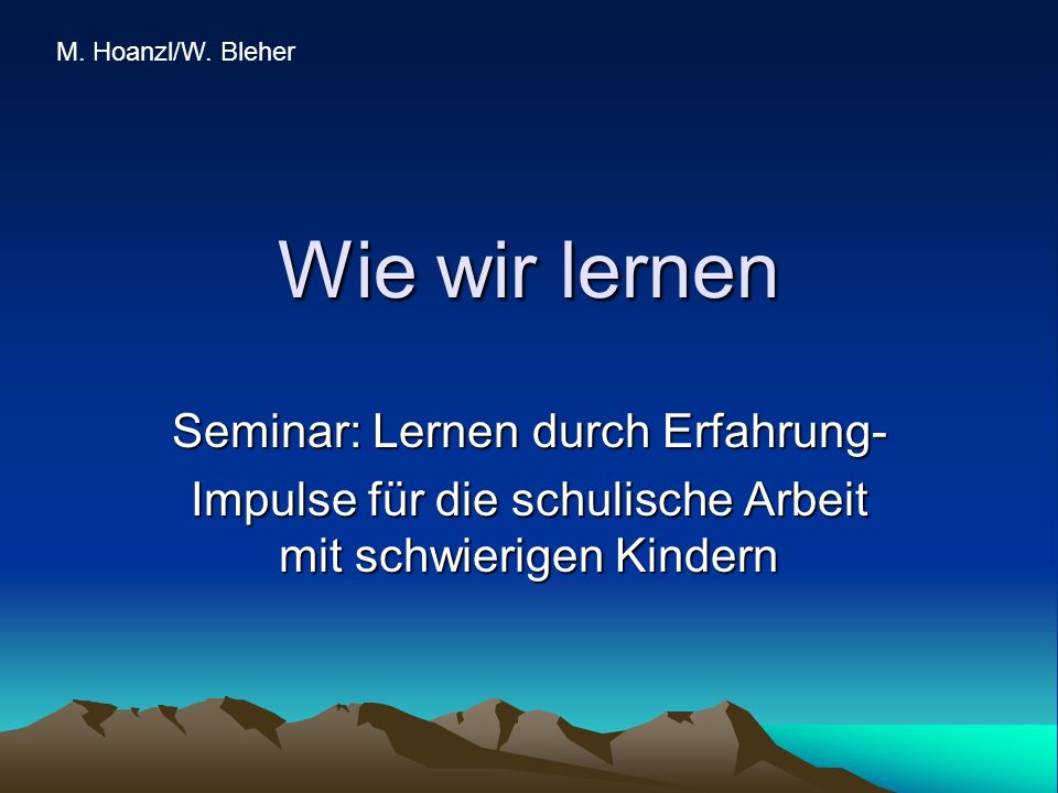 Wie wir lernen Seminar: Lernen durch Erfahrung-