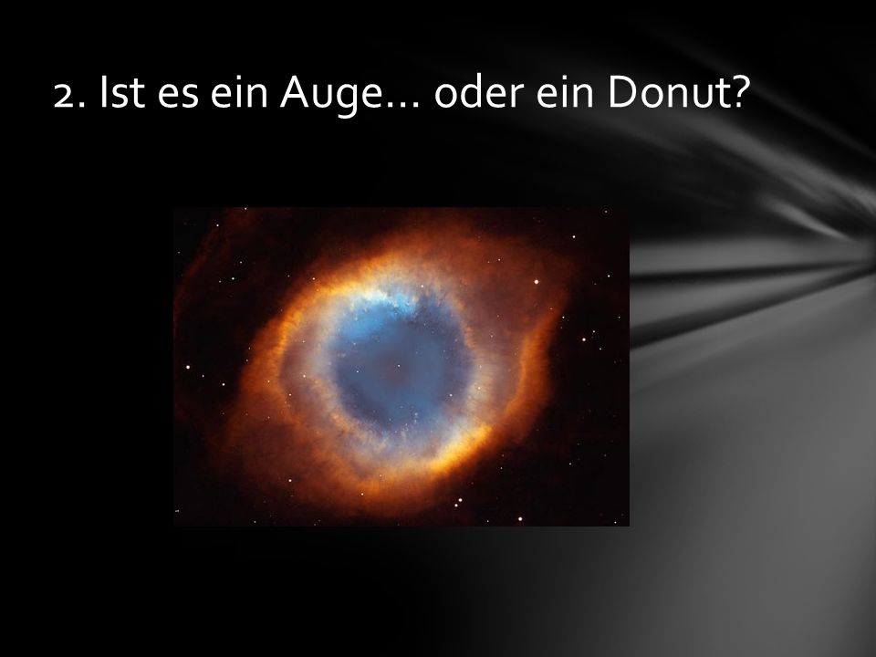 2. Ist es ein Auge... oder ein Donut