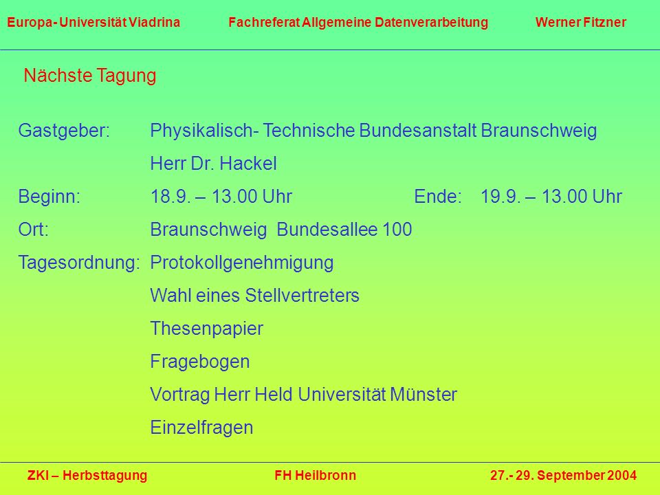 Gastgeber: Physikalisch- Technische Bundesanstalt Braunschweig