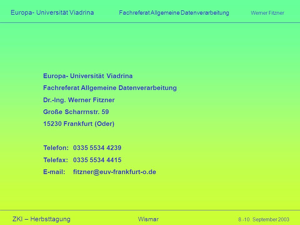 Europa- Universität Viadrina Fachreferat Allgemeine Datenverarbeitung Werner Fitzner