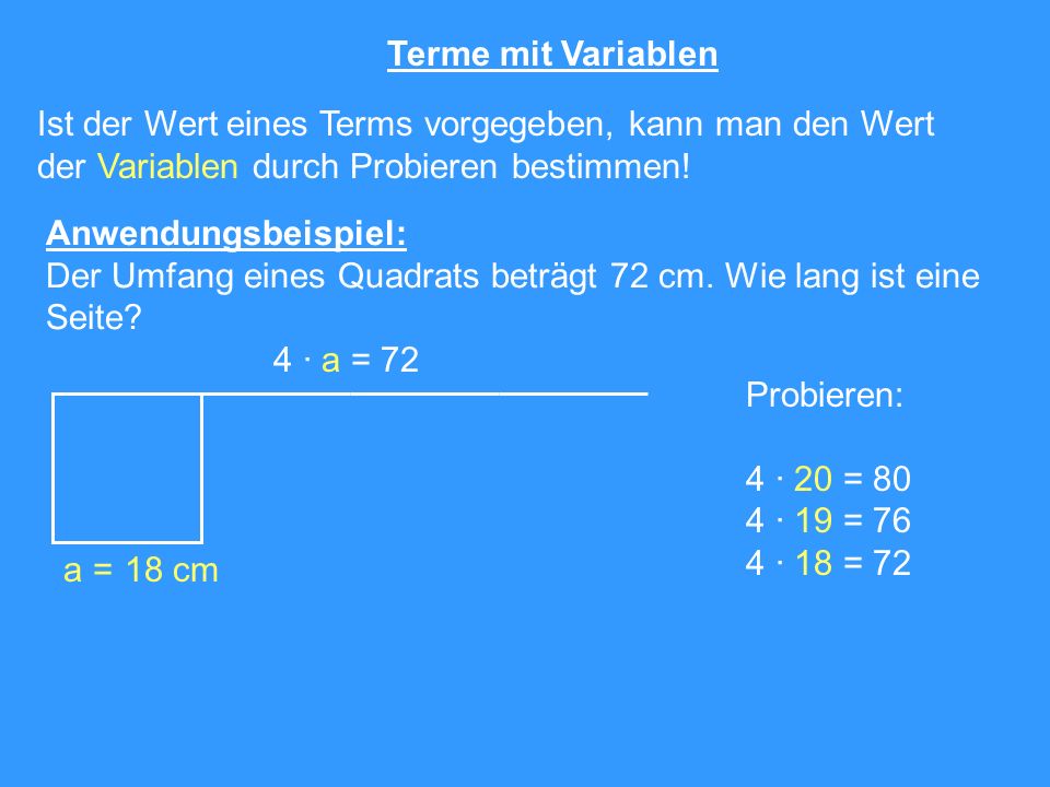 Terme mit Variablen Ist der Wert eines Terms vorgegeben, kann man den Wert. der Variablen durch Probieren bestimmen!