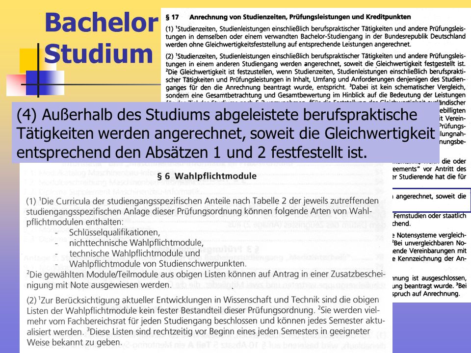 Bachelor Studium (4) Außerhalb des Studiums abgeleistete berufspraktische. Tätigkeiten werden angerechnet, soweit die Gleichwertigkeit.