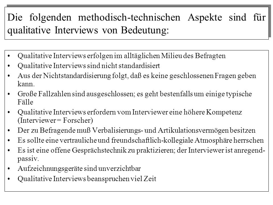 Die folgenden methodisch-technischen Aspekte sind für qualitative Interviews von Bedeutung: