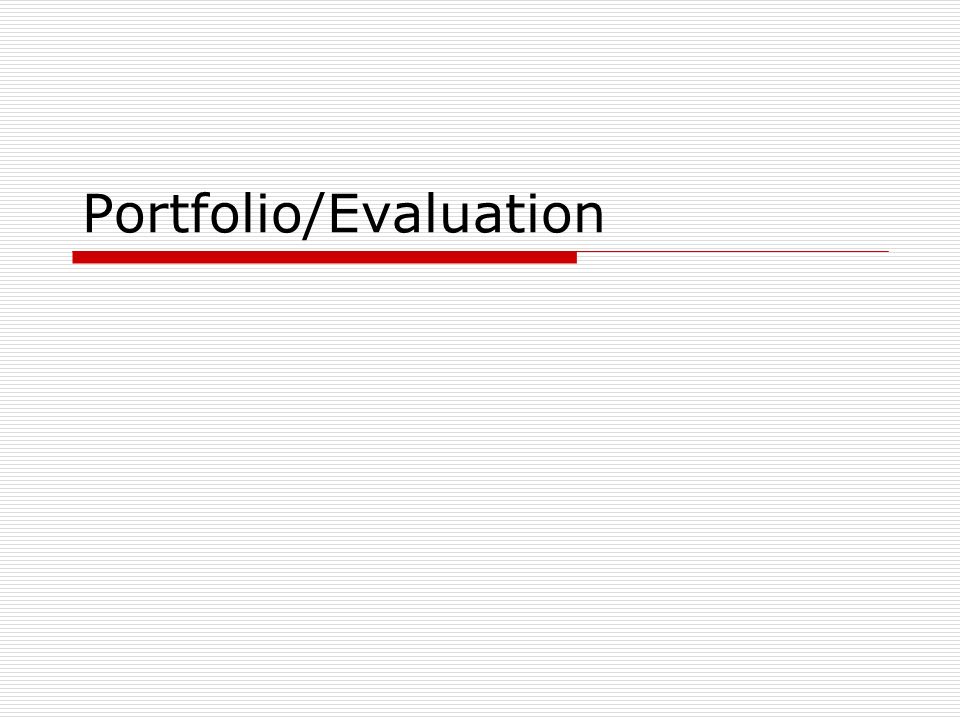 Portfolio/Evaluation