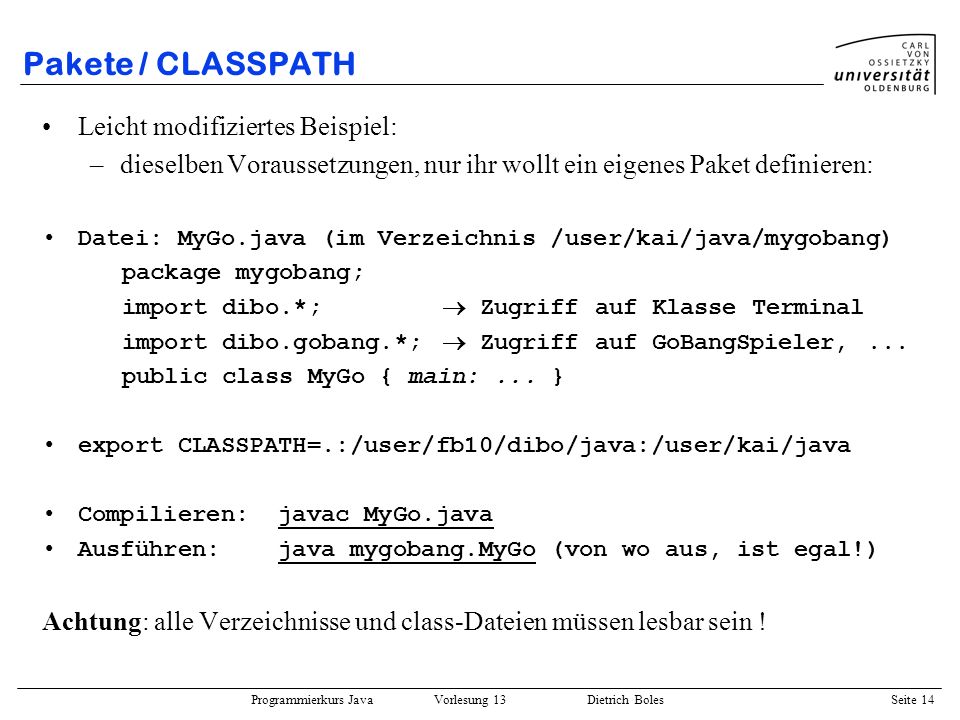 Pakete / CLASSPATH Leicht modifiziertes Beispiel:
