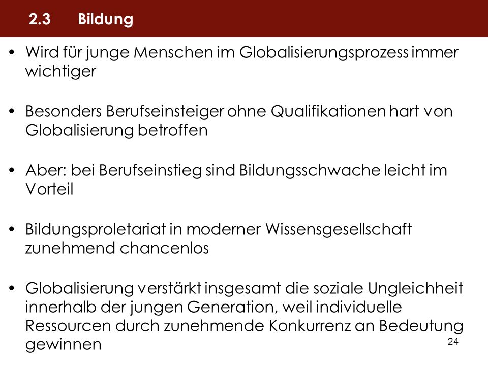 2.3 Bildung Wird für junge Menschen im Globalisierungsprozess immer wichtiger.