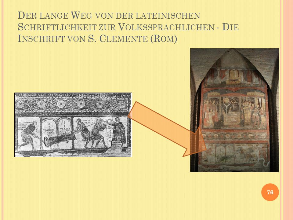 Der lange Weg von der lateinischen Schriftlichkeit zur Volkssprachlichen - Die Inschrift von S.
