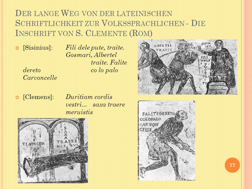 Der lange Weg von der lateinischen Schriftlichkeit zur Volkssprachlichen - Die Inschrift von S. Clemente (Rom)