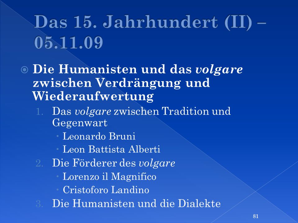 Das 15. Jahrhundert (II) – Die Humanisten und das volgare zwischen Verdrängung und Wiederaufwertung.