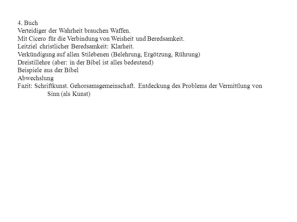 4. Buch Verteidiger der Wahrheit brauchen Waffen. Mit Cicero für die Verbindung von Weisheit und Beredsamkeit.