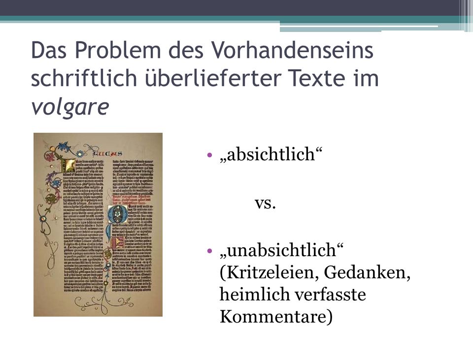 Das Problem des Vorhandenseins schriftlich überlieferter Texte im volgare
