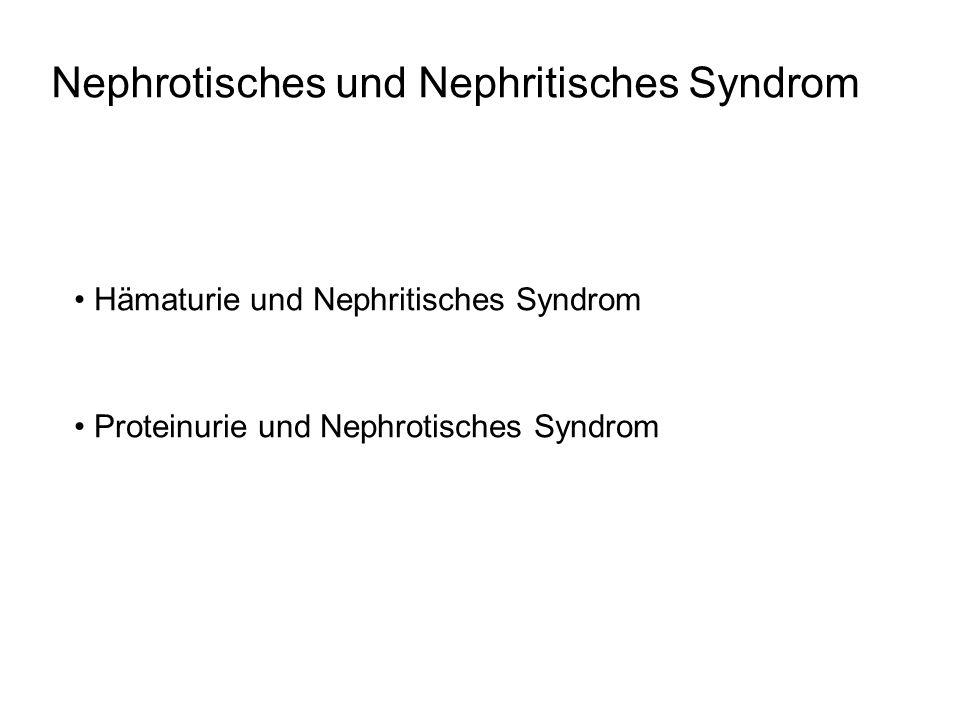 Nephrotisches und Nephritisches Syndrom