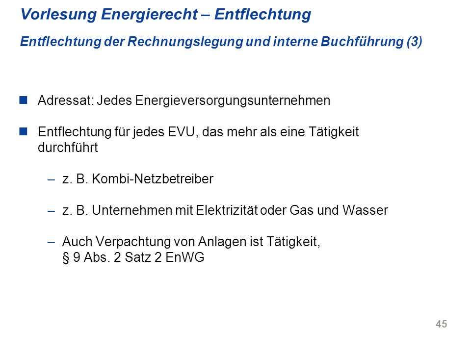 Vorlesung Energierecht – Entflechtung Entflechtung der Rechnungslegung und interne Buchführung (3)