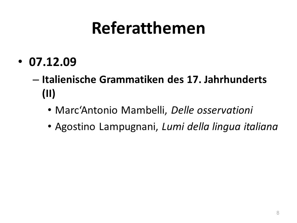 Referatthemen Italienische Grammatiken des 17. Jahrhunderts (II) Marc‘Antonio Mambelli, Delle osservationi.