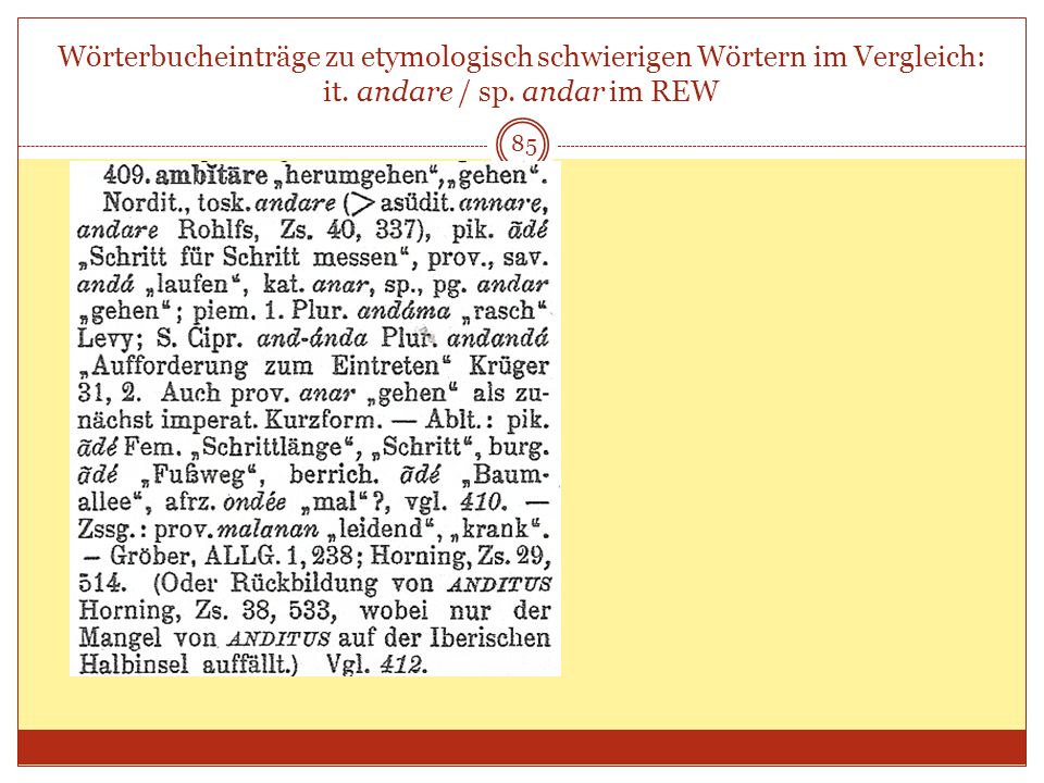 Wörterbucheinträge zu etymologisch schwierigen Wörtern im Vergleich: it. andare / sp. andar im REW