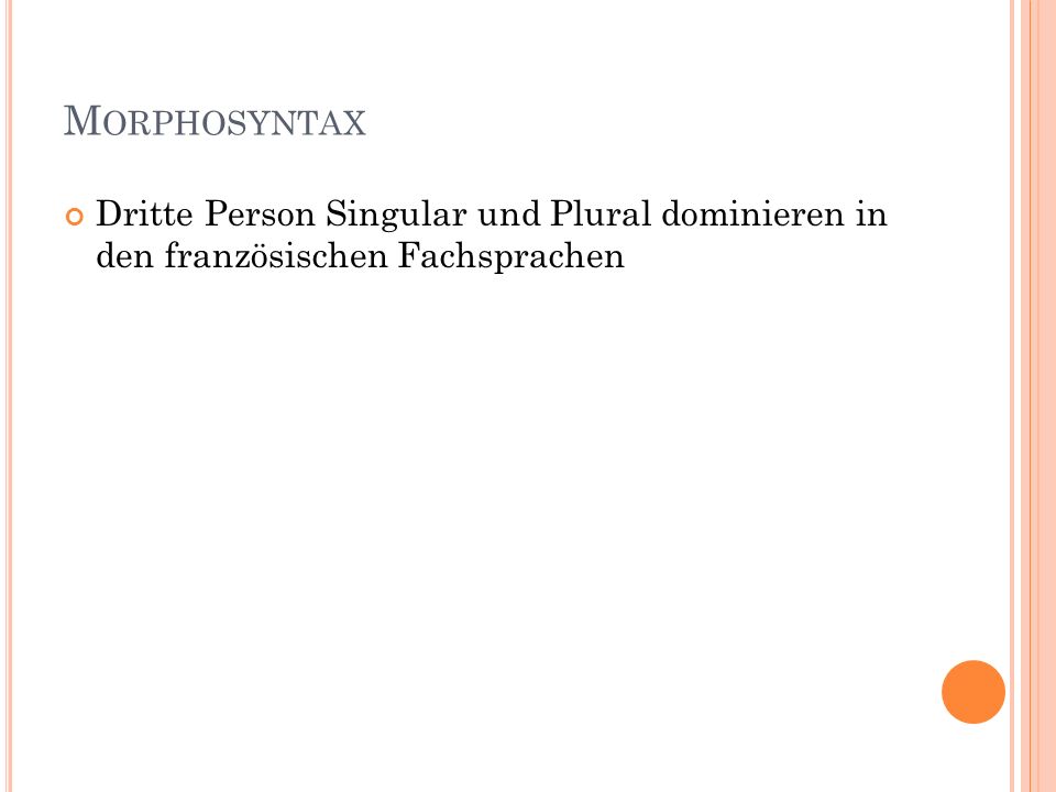 Morphosyntax Dritte Person Singular und Plural dominieren in den französischen Fachsprachen