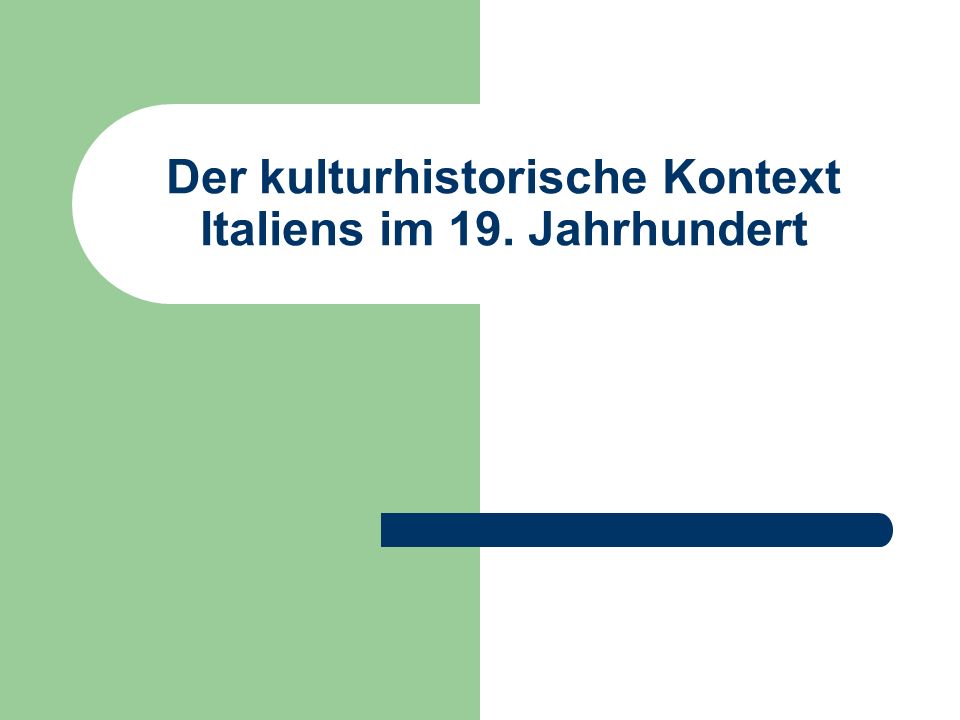 Der kulturhistorische Kontext Italiens im 19. Jahrhundert