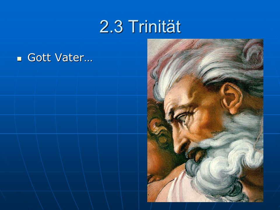 2.3 Trinität Gott Vater…