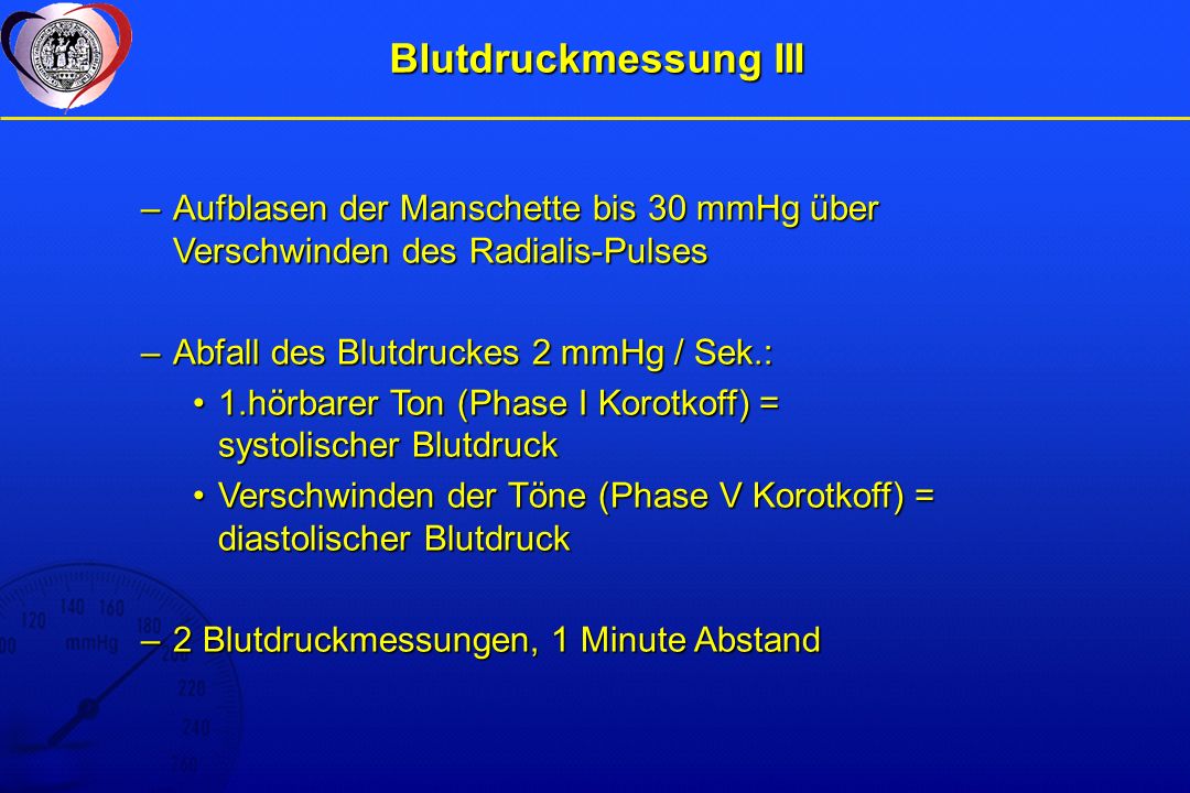 Blutdruckmessung III Aufblasen der Manschette bis 30 mmHg über Verschwinden des Radialis-Pulses. Abfall des Blutdruckes 2 mmHg / Sek.: