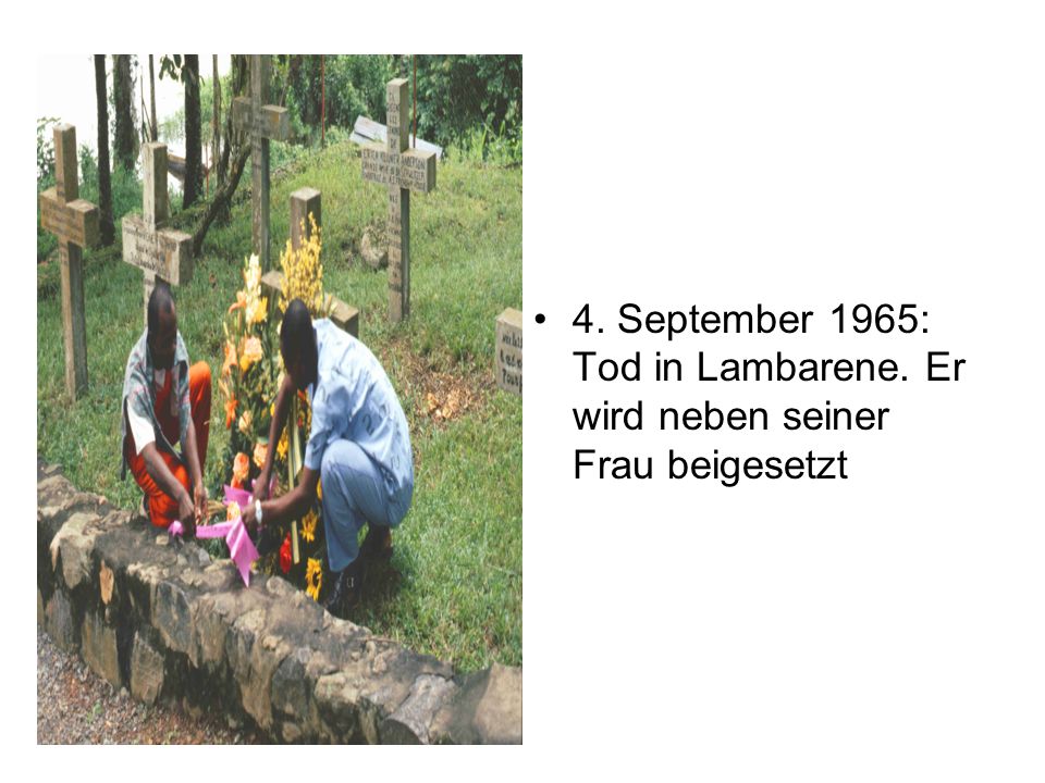 4. September 1965: Tod in Lambarene