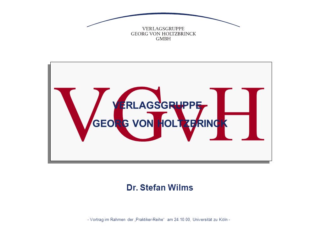 VGvH VERLAGSGRUPPE GEORG VON HOLTZBRINCK Dr. Stefan Wilms