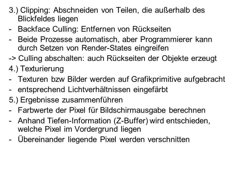 3.) Clipping: Abschneiden von Teilen, die außerhalb des Blickfeldes liegen