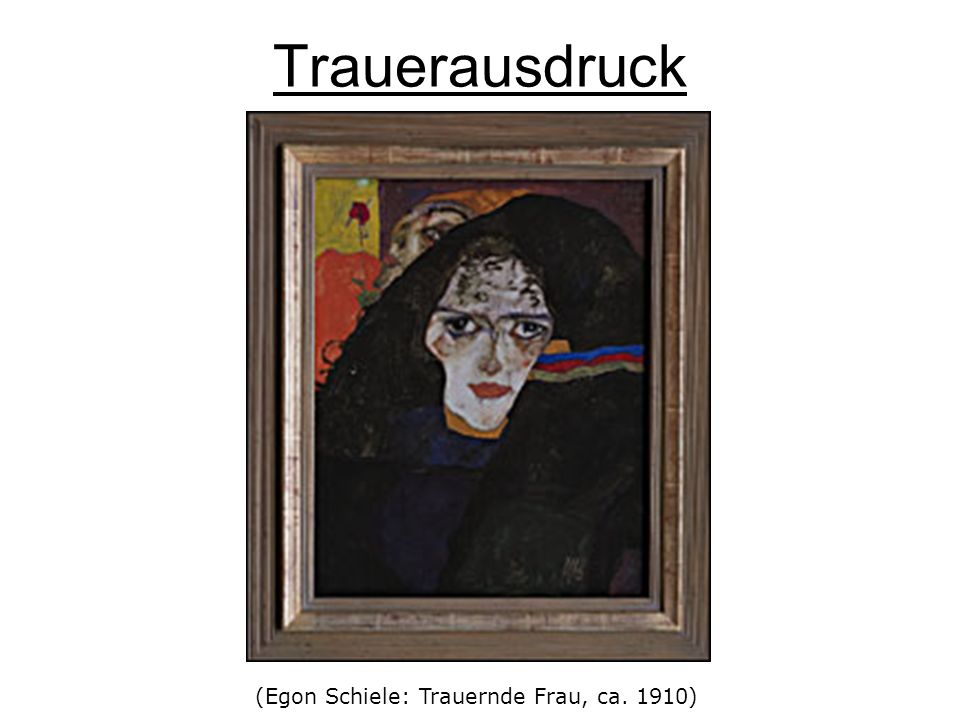 Trauerausdruck (Egon Schiele: Trauernde Frau, ca. 1910)