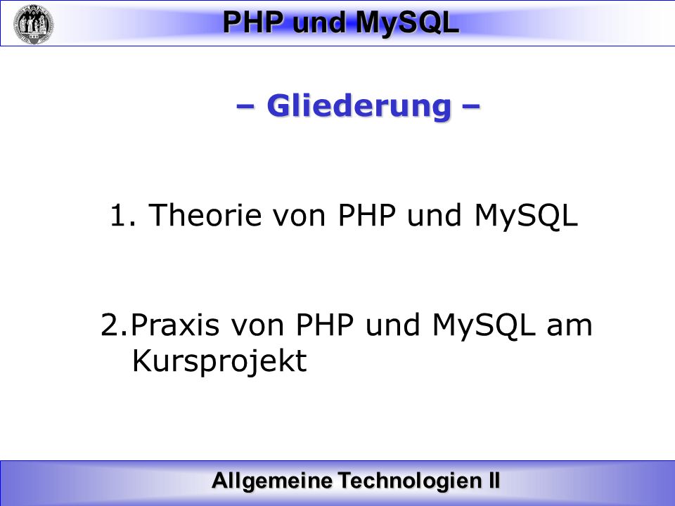 – Gliederung – Theorie von PHP und MySQL.