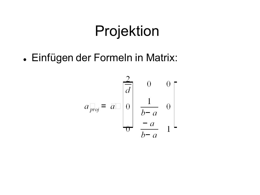 Projektion Einfügen der Formeln in Matrix: