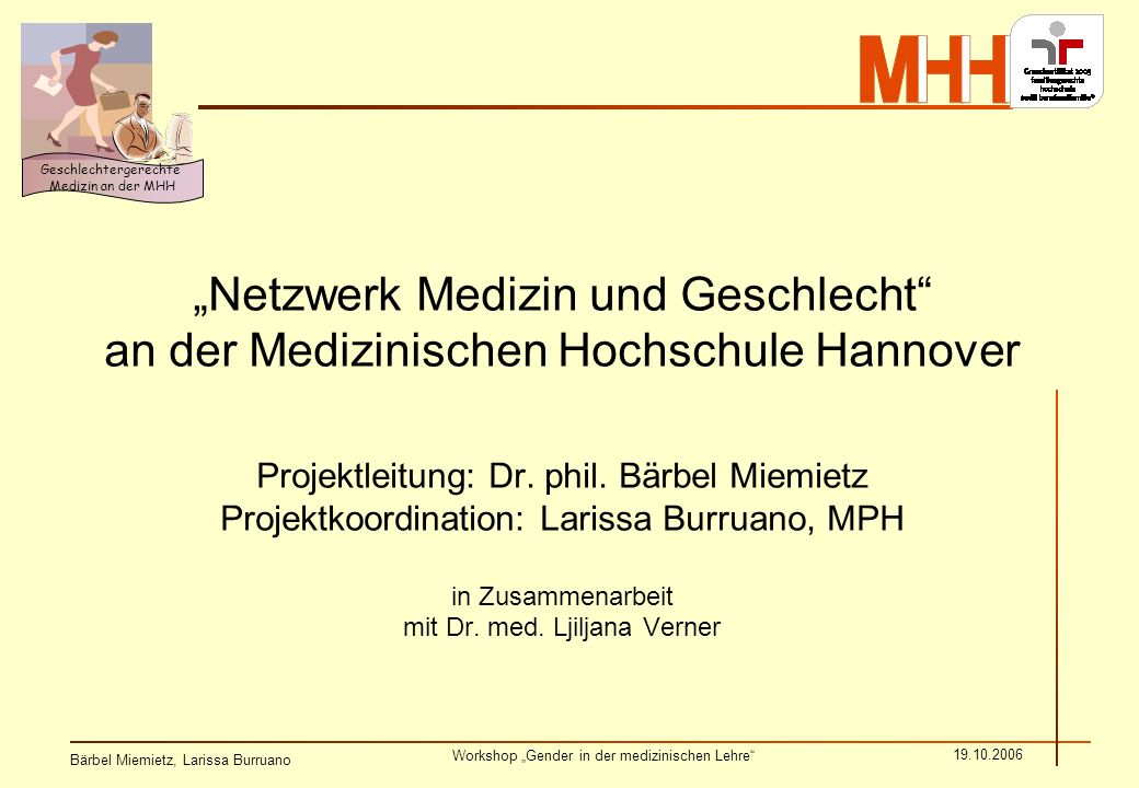 „Netzwerk Medizin und Geschlecht an der Medizinischen Hochschule Hannover Projektleitung: Dr.