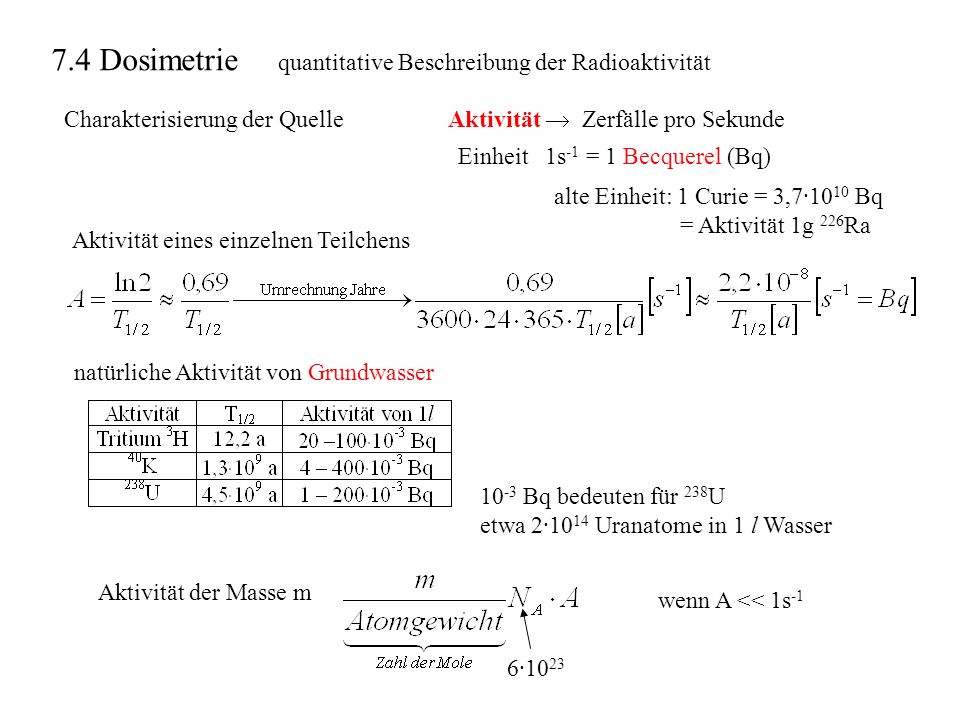 7.4 Dosimetrie quantitative Beschreibung der Radioaktivität
