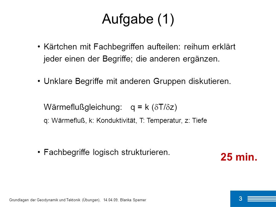 Aufgabe (1) Kärtchen mit Fachbegriffen aufteilen: reihum erklärt jeder einen der Begriffe; die anderen ergänzen.