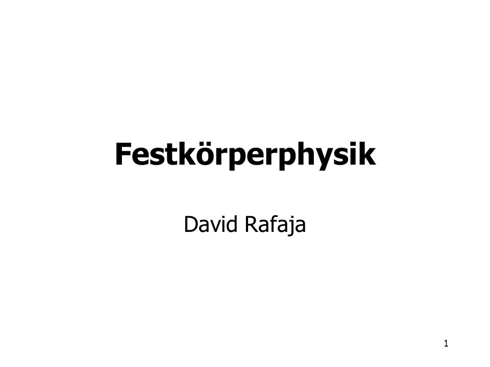Festkörperphysik David Rafaja