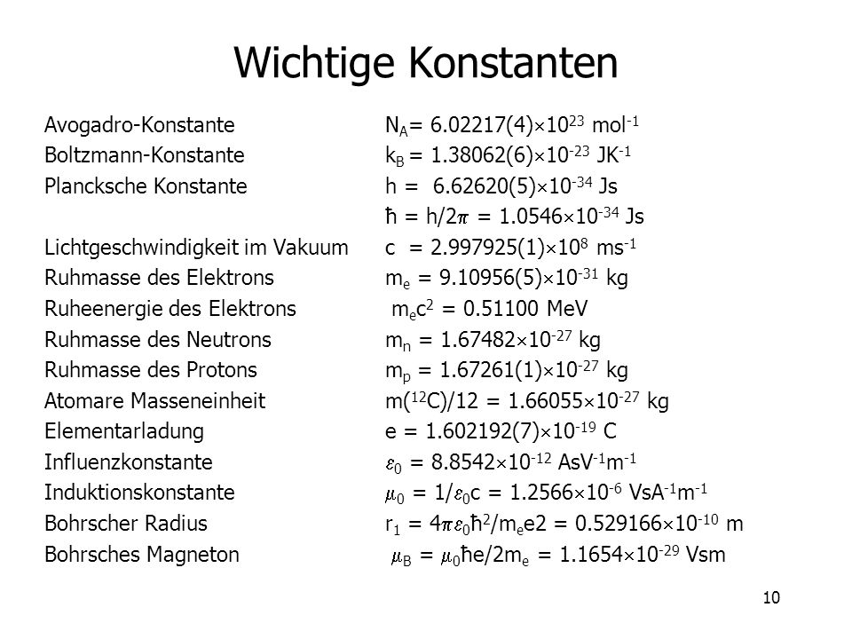 Wichtige Konstanten Avogadro-Konstante NA= (4)1023 mol-1