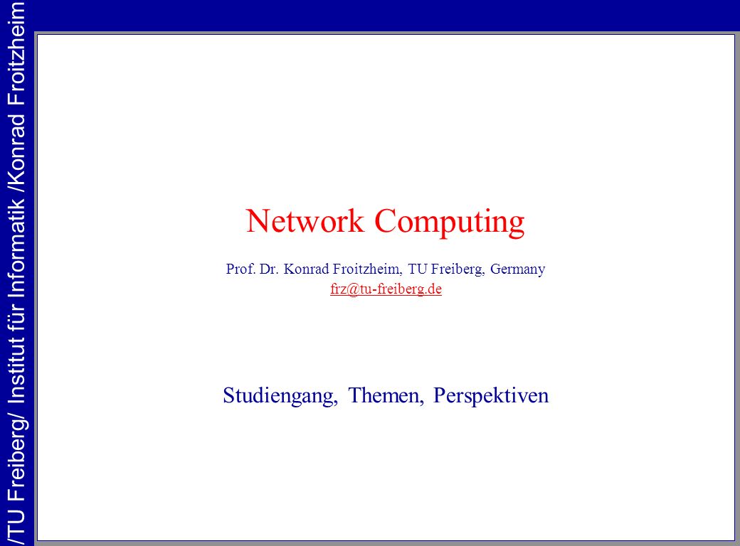 /TU Freiberg/ Institut für Informatik /Konrad Froitzheim
