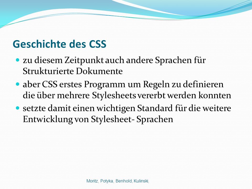 Geschichte des CSS zu diesem Zeitpunkt auch andere Sprachen für Strukturierte Dokumente.