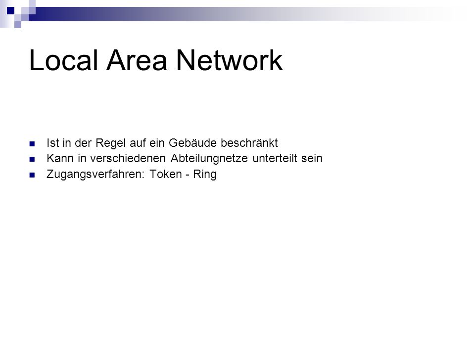 Local Area Network Ist in der Regel auf ein Gebäude beschränkt