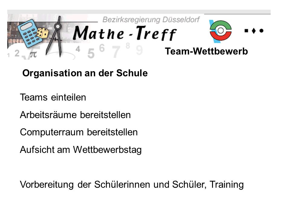 Team-Wettbewerb Organisation an der Schule. Teams einteilen. Arbeitsräume bereitstellen. Computerraum bereitstellen.