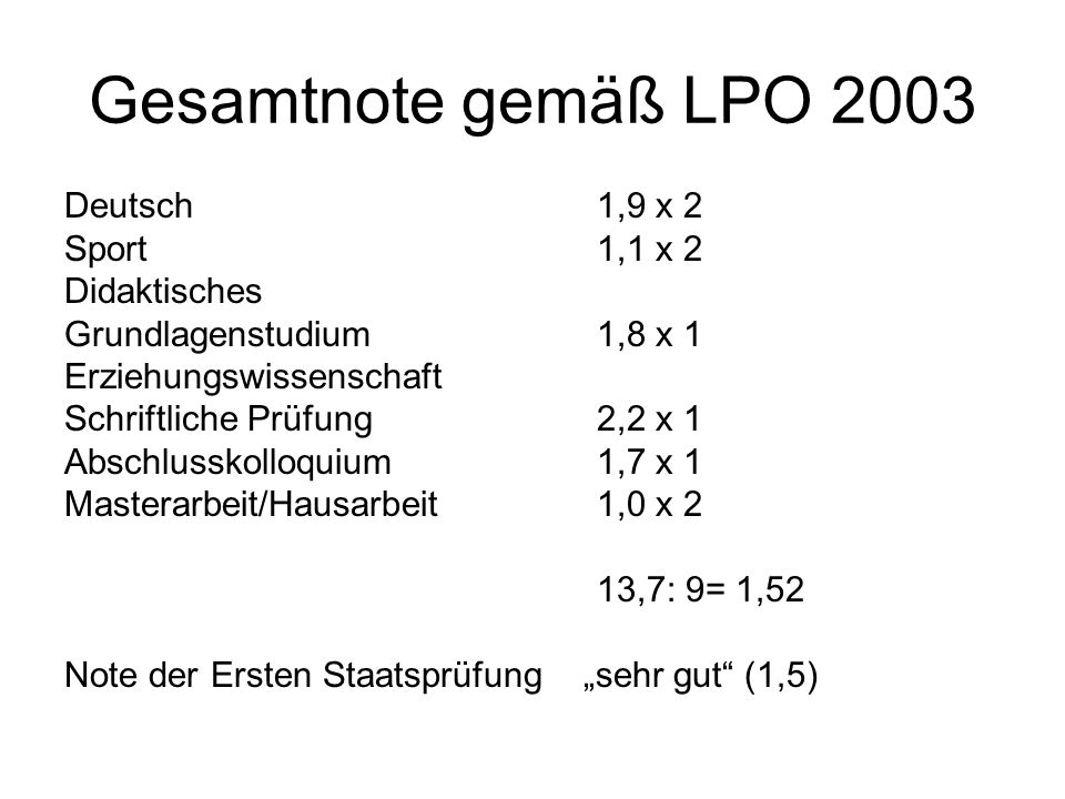 Gesamtnote gemäß LPO 2003 Deutsch 1,9 x 2 Sport 1,1 x 2 Didaktisches