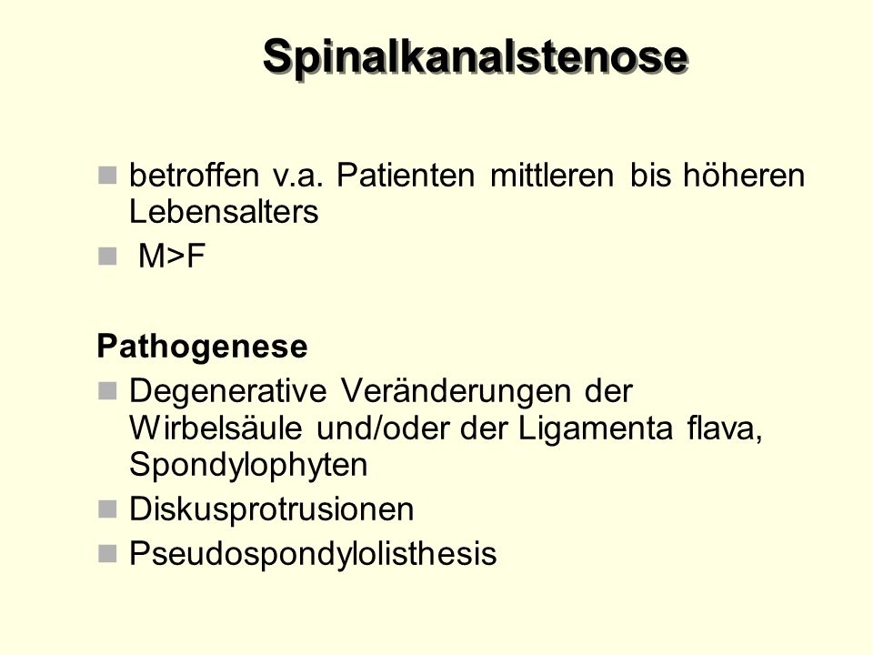 Spinalkanalstenose betroffen v.a. Patienten mittleren bis höheren Lebensalters. M>F. Pathogenese.
