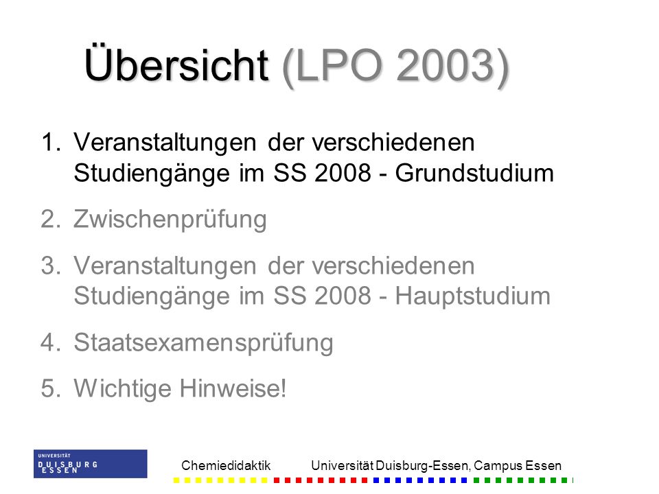Übersicht (LPO 2003) Veranstaltungen der verschiedenen Studiengänge im SS Grundstudium. Zwischenprüfung.