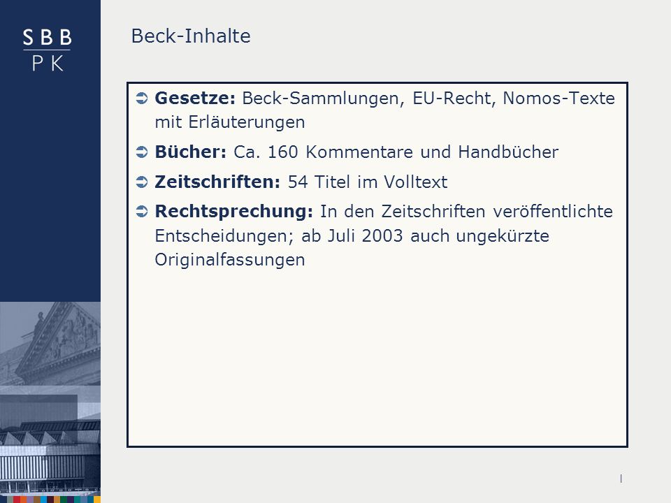 Beck-Inhalte Gesetze: Beck-Sammlungen, EU-Recht, Nomos-Texte mit Erläuterungen. Bücher: Ca. 160 Kommentare und Handbücher.
