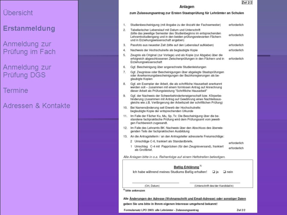 Übersicht Erstanmeldung Anmeldung zur Prüfung im Fach Anmeldung zur Prüfung DGS Termine Adressen & Kontakte