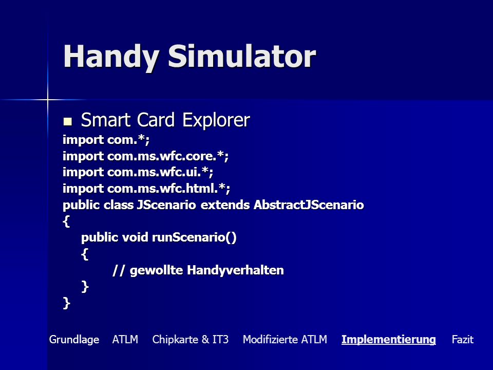 Handy Simulator Smart Card Explorer import com.*;