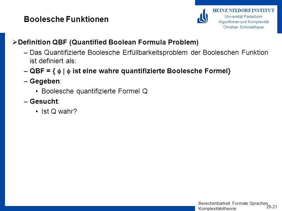Boolesche Funktionen Definition QBF (Quantified Boolean Formula Problem)
